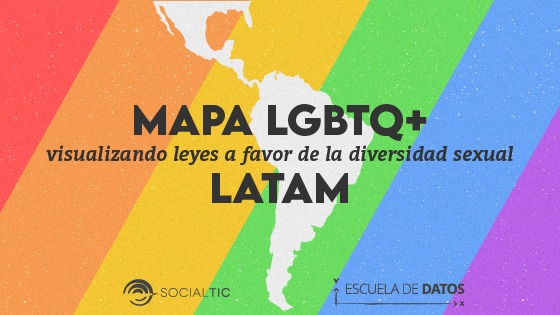 Guía: Visualizar leyes LGBTQ+ en América Latina