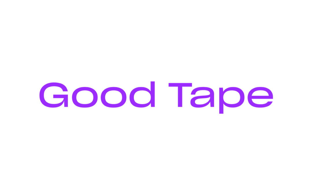 Good Tape