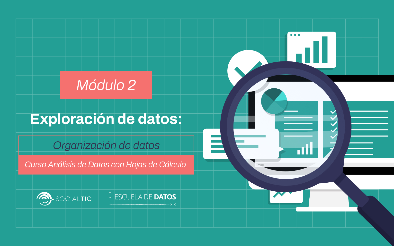 Exploración de datos. Organiza y analiza datos desde tus hojas de cálculo (Excel y Google Sheets)